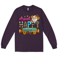 Plum drink happy thoughts Long Sleeve Tee - Zillion Design Studio