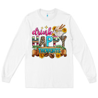 White drink happy thoughts Long Sleeve Tee - Zillion Design Studio