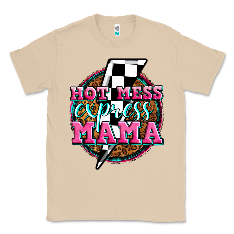 Hot Mess Express Mama Classic Tee by Zillion Design Studio | Teevron