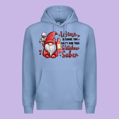 Wine Because You Cant Run This Shitshow Sober Premium Hoodie Designed By Maliassmallbusiness