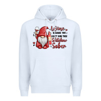 White wine because you cant run this shitshow sober Premium Hoodie - MaliasSmallBusiness