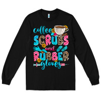 Black coffee scrubs and rubber gloves Long Sleeve Tee - Zillion Design Studio