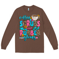 Chestnut coffee scrubs and rubber gloves Long Sleeve Tee - Zillion Design Studio