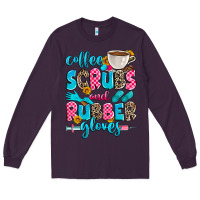 Plum coffee scrubs and rubber gloves Long Sleeve Tee - Zillion Design Studio