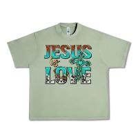 Oil Green jesus is love Urban Heavy Tee - texasbilliewilder