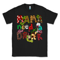 Black Mama Needs A Drink Classic Tee - FaDigitalArtStudio