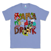 Colony Blue Mama Needs A Drink Classic Tee - FaDigitalArtStudio