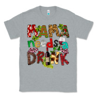 Heather Grey Mama Needs A Drink Classic Tee - FaDigitalArtStudio