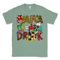 Sage Mama Needs A Drink Classic Tee - FaDigitalArtStudio