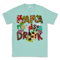 Seafoam Mama Needs A Drink Classic Tee - FaDigitalArtStudio