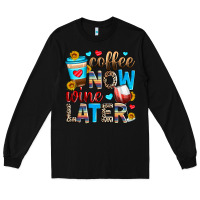 Black coffee now wine later Long Sleeve Tee - Zillion Design Studio