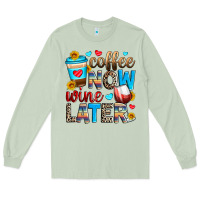 Matcha coffee now wine later Long Sleeve Tee - Zillion Design Studio