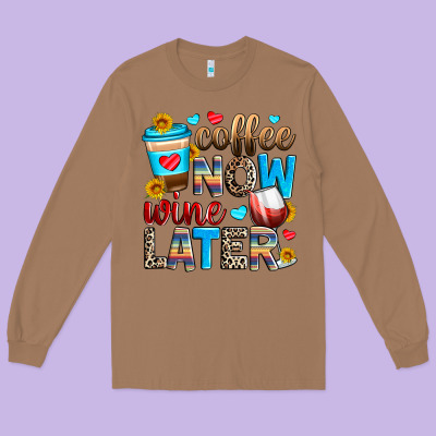 Coffee Now Wine Later Long Sleeve Tee Designed By Zillion Design Studio