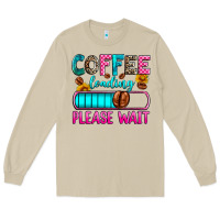 Mushroom coffee loading please wait Long Sleeve Tee - Zillion Design Studio