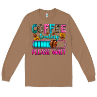Toasted Coconut coffee loading please wait Long Sleeve Tee - Zillion Design Studio