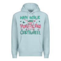 Blue Mist why walk then you can cartwheel Premium Hoodie - MaliasSmallBusiness