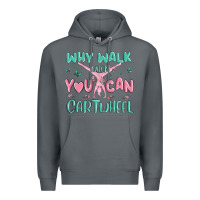 Rock why walk then you can cartwheel Premium Hoodie - MaliasSmallBusiness