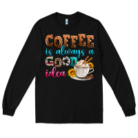 Black coffee is always good idea Long Sleeve Tee - Zillion Design Studio