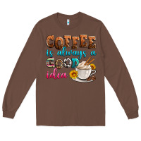 Chestnut coffee is always good idea Long Sleeve Tee - Zillion Design Studio