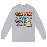 Moon Dust coffee is always good idea Long Sleeve Tee - Zillion Design Studio