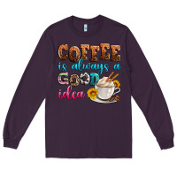 Plum coffee is always good idea Long Sleeve Tee - Zillion Design Studio