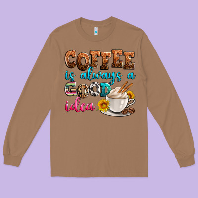 Coffee Is Always Good Idea Long Sleeve Tee Designed By Zillion Design Studio
