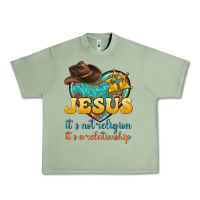 Oil Green jesus it s not religion it s a relationship Urban Heavy Tee - texasbilliewilder