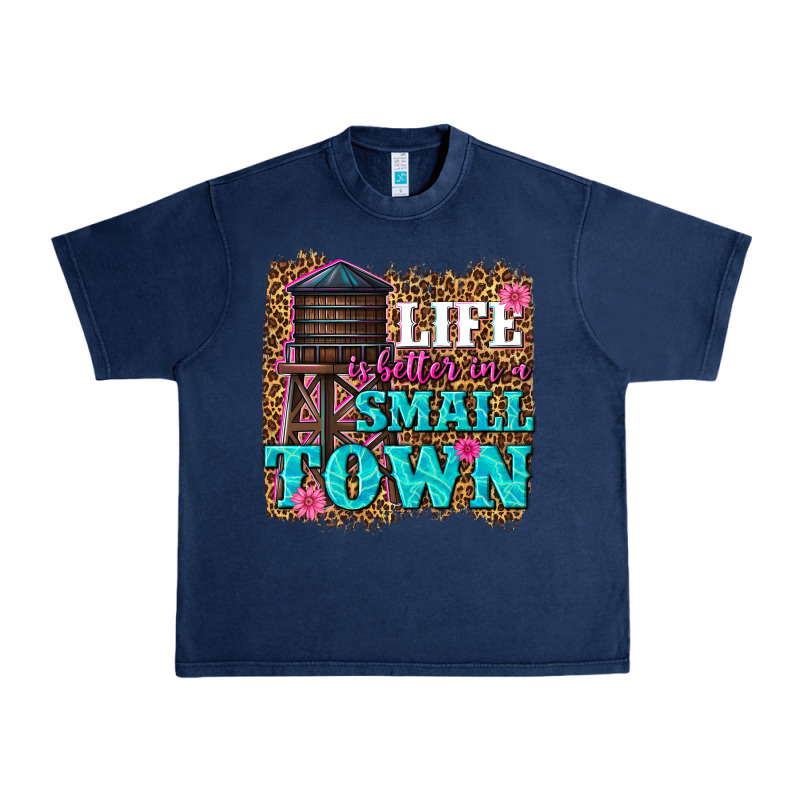 Life Is Better In A Small Town Urban Heavy Tee by texasbilliewilder | Teevron