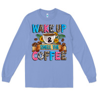 Colony Blue wake up and smell the coffee Long Sleeve Tee - Zillion Design Studio