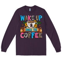 Plum wake up and smell the coffee Long Sleeve Tee - Zillion Design Studio