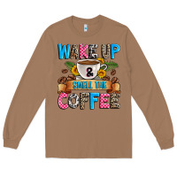 Toasted Coconut wake up and smell the coffee Long Sleeve Tee - Zillion Design Studio