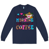 Navy start your morning with a cup of coffee Long Sleeve Tee - Zillion Design Studio