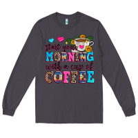 Smoke start your morning with a cup of coffee Long Sleeve Tee - Zillion Design Studio