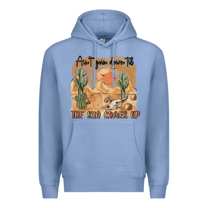 Ain T Going Down Til The Sun Comes Up Premium Hoodie by MaliasSmallBusiness | Teevron