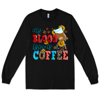 Black my blood type is coffee Long Sleeve Tee - Zillion Design Studio
