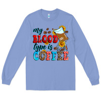 Colony Blue my blood type is coffee Long Sleeve Tee - Zillion Design Studio