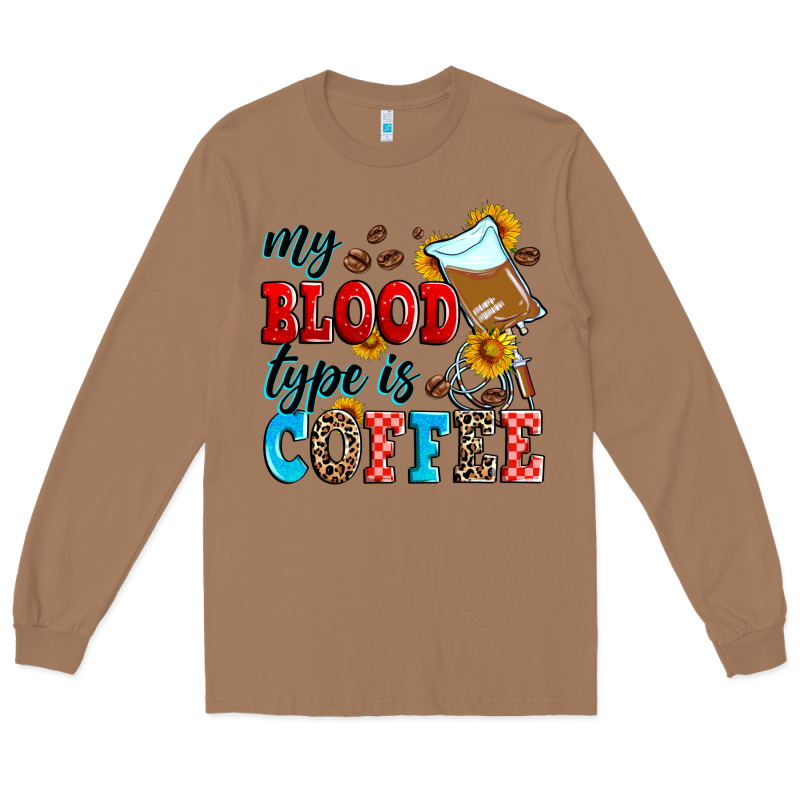 My Blood Type Is Coffee Long Sleeve Tee by Zillion Design Studio | Teevron