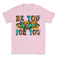 Bubblegum Pink be you do you for you Classic Tee - Zillion Design Studio
