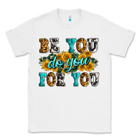 White be you do you for you Classic Tee - Zillion Design Studio
