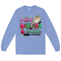 Colony Blue coffee mascara and hustle Long Sleeve Tee - Zillion Design Studio