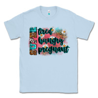 Dusty Blue super tired super hungry super pregnant Classic Tee - Zillion Design Studio