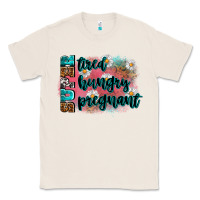 Natural super tired super hungry super pregnant Classic Tee - Zillion Design Studio