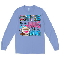Colony Blue coffee is a hug in a Long Sleeve Tee - Zillion Design Studio