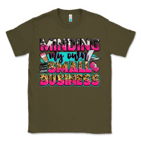 Army Green minding my own small business Classic Tee - Zillion Design Studio