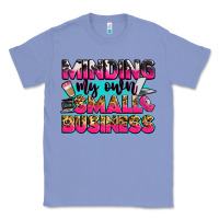 Colony Blue minding my own small business Classic Tee - Zillion Design Studio