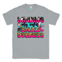 Heather Grey minding my own small business Classic Tee - Zillion Design Studio