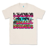 Natural minding my own small business Classic Tee - Zillion Design Studio