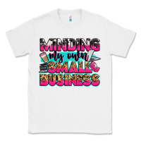 White minding my own small business Classic Tee - Zillion Design Studio