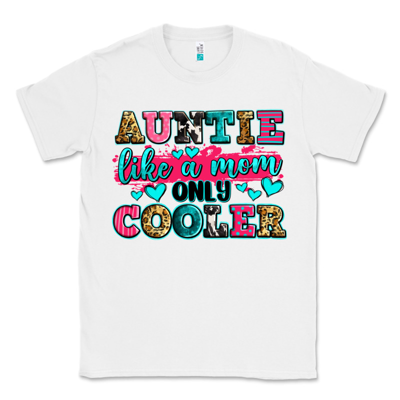 Auntie Like A Mom Only Cooler Classic Tee by Zillion Design Studio | Teevron