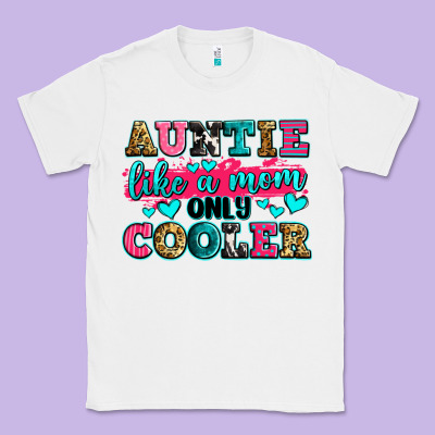 Auntie Like A Mom Only Cooler Classic Tee Designed By Zillion Design Studio